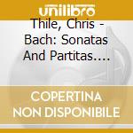 Thile, Chris - Bach: Sonatas And Partitas. Vol.1 cd