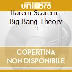 Harem Scarem - Big Bang Theory * cd musicale