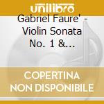 Gabriel Faure' - Violin Sonata No. 1 & 2 cd