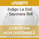 Indigo La End - Sayonara Bell cd musicale
