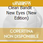 Clean Bandit - New Eyes (New Edition) cd