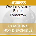 Wu-Tang Clan - Better Tomorrow cd