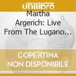 Martha Argerich: Live From The Lugano Festival cd