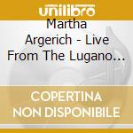 Martha Argerich - Live From The Lugano Festival cd