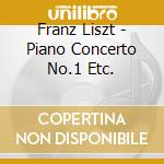 Franz Liszt - Piano Concerto No.1 Etc. cd musicale di Martha Argerich