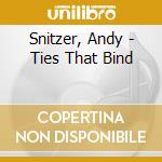 Snitzer, Andy - Ties That Bind