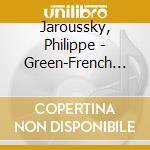 Jaroussky, Philippe - Green-French Melodies Vol.2(Melodies Francaises Sur Des Poemes De Ver La (2 Cd) cd musicale