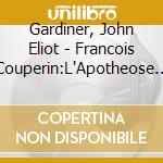 Gardiner, John Eliot - Francois Couperin:L'Apotheose De Corelli cd musicale