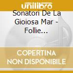 Sonatori De La Gioiosa Mar - Follie All'Italiana cd