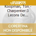 Koopman, Ton - Charpentier:3 Lecons De Tenebres. Etc. (2 Cd) cd musicale