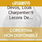 Devos, Louis - Charpentier:9 Lecons De Tenebres (2 Cd) cd
