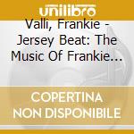 Valli, Frankie - Jersey Beat: The Music Of Frankie Valli And The Four Seasons cd