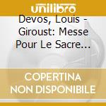Devos, Louis - Giroust: Messe Pour Le Sacre De Louis Xvi cd