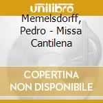 Memelsdorff, Pedro - Missa Cantilena cd musicale