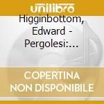 Higginbottom, Edward - Pergolesi: Marian Vespers (2 Cd) cd musicale