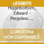 Higginbottom, Edward - Pergolesi: Marian Vespers (2 Cd) cd