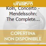 Koln, Concerto - Mendelssohn: The Complete String Symphonies cd