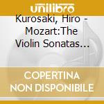 Kurosaki, Hiro - Mozart:The Violin Sonatas (4 Cd) cd