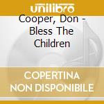 Cooper, Don - Bless The Children cd