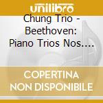 Chung Trio - Beethoven: Piano Trios Nos. 1 & 5 cd musicale di Chung Trio