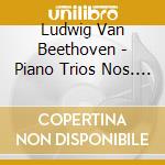 Ludwig Van Beethoven - Piano Trios Nos. 4 cd