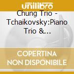 Chung Trio - Tchaikovsky:Piano Trio & Shostakovich:Piano Trio No.1 cd