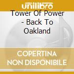 Tower Of Power - Back To Oakland cd