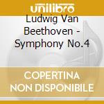 Ludwig Van Beethoven - Symphony No.4 cd musicale di Norrington Roger