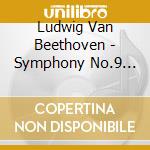 Ludwig Van Beethoven - Symphony No.9 'Choral' cd
