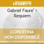 Gabriel Faure' - Requiem cd musicale di Plasson Michel