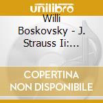 Willi Boskovsky - J. Strauss Ii: Famous Waltzes Volume cd musicale di Willi Boskovsky
