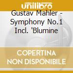 Gustav Mahler - Symphony No.1 Incl. 'Blumine cd musicale di Zubin Mehta