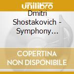 Dmitri Shostakovich - Symphony No.6&No. cd musicale di Dmitri Shostakovich