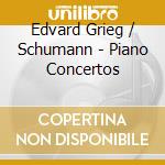 Edvard Grieg / Schumann - Piano Concertos cd