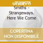 Smiths - Strangeways. Here We Come cd