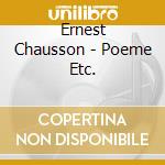 Ernest Chausson - Poeme Etc. cd
