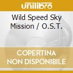 Wild Speed Sky Mission / O.S.T. cd musicale