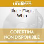 Blur - Magic Whip cd musicale di Blur