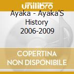 Ayaka - Ayaka'S History 2006-2009 cd