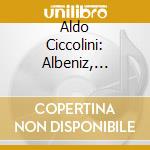 Aldo Ciccolini: Albeniz, Granados (2 Cd) cd