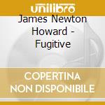 James Newton Howard - Fugitive cd