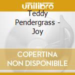 Teddy Pendergrass - Joy cd musicale di Teddy Pendergrass