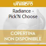 Radiance - Pick'N Choose cd