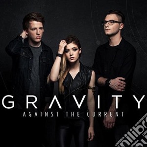 Against The Current - Gravity cd musicale di Against The Current