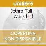 Jethro Tull - War Child cd