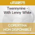 Twennynine - With Lenny White cd