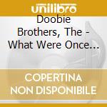 Doobie Brothers, The - What Were Once Vices Are Now Habits cd