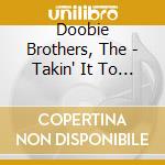Doobie Brothers, The - Takin' It To The Streets cd musicale di Doobie Brothers, The