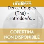 Deuce Coupes (The) - Hotrodder's Choice cd