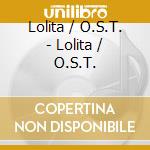 Lolita / O.S.T. - Lolita / O.S.T. cd musicale di Lolita / O.S.T.